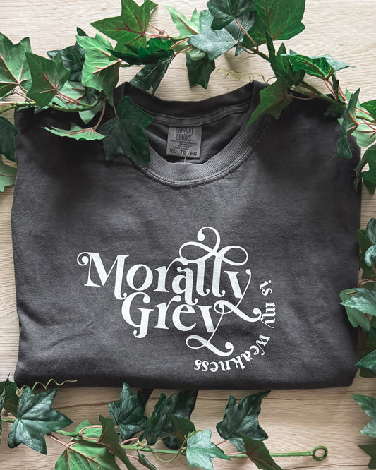Morally Grey Is My Weakness Tee [SAMPLE]