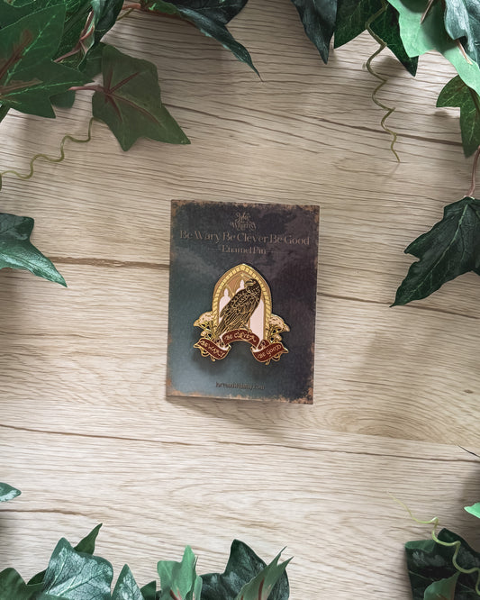 Be Wary Be Clever Be Good Enamel Pin
