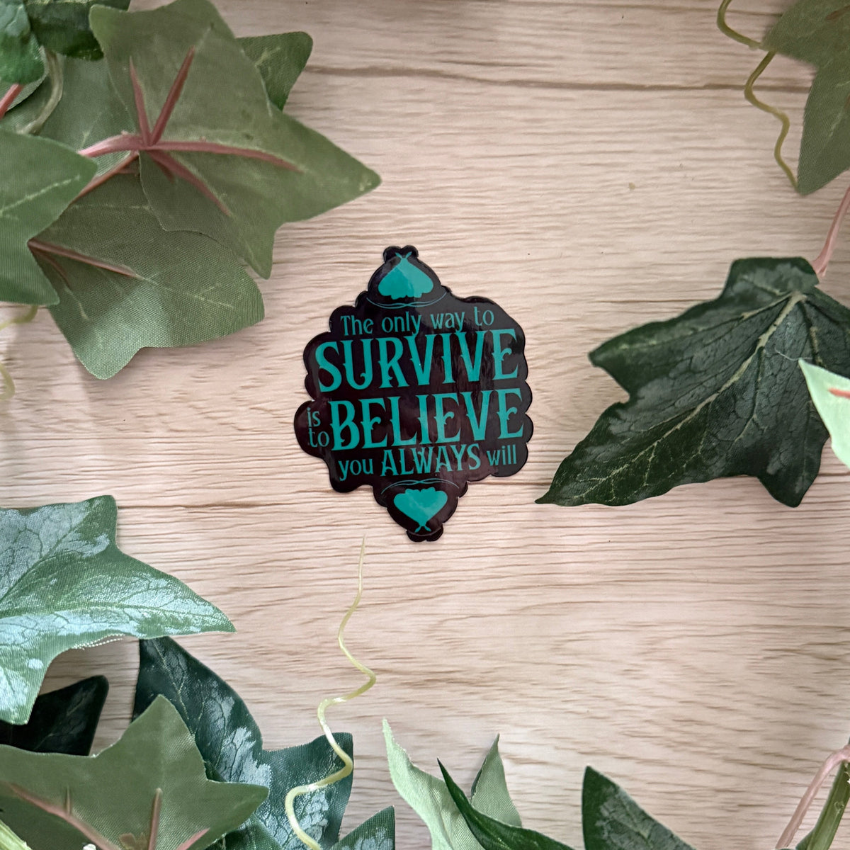 The Only Way To Survive Sticker