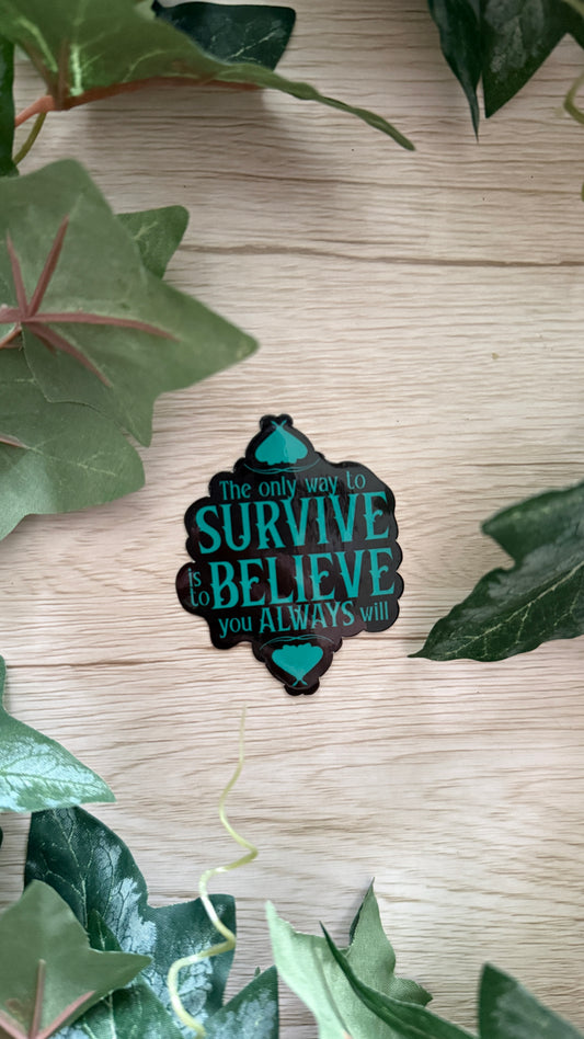The Only Way To Survive Sticker