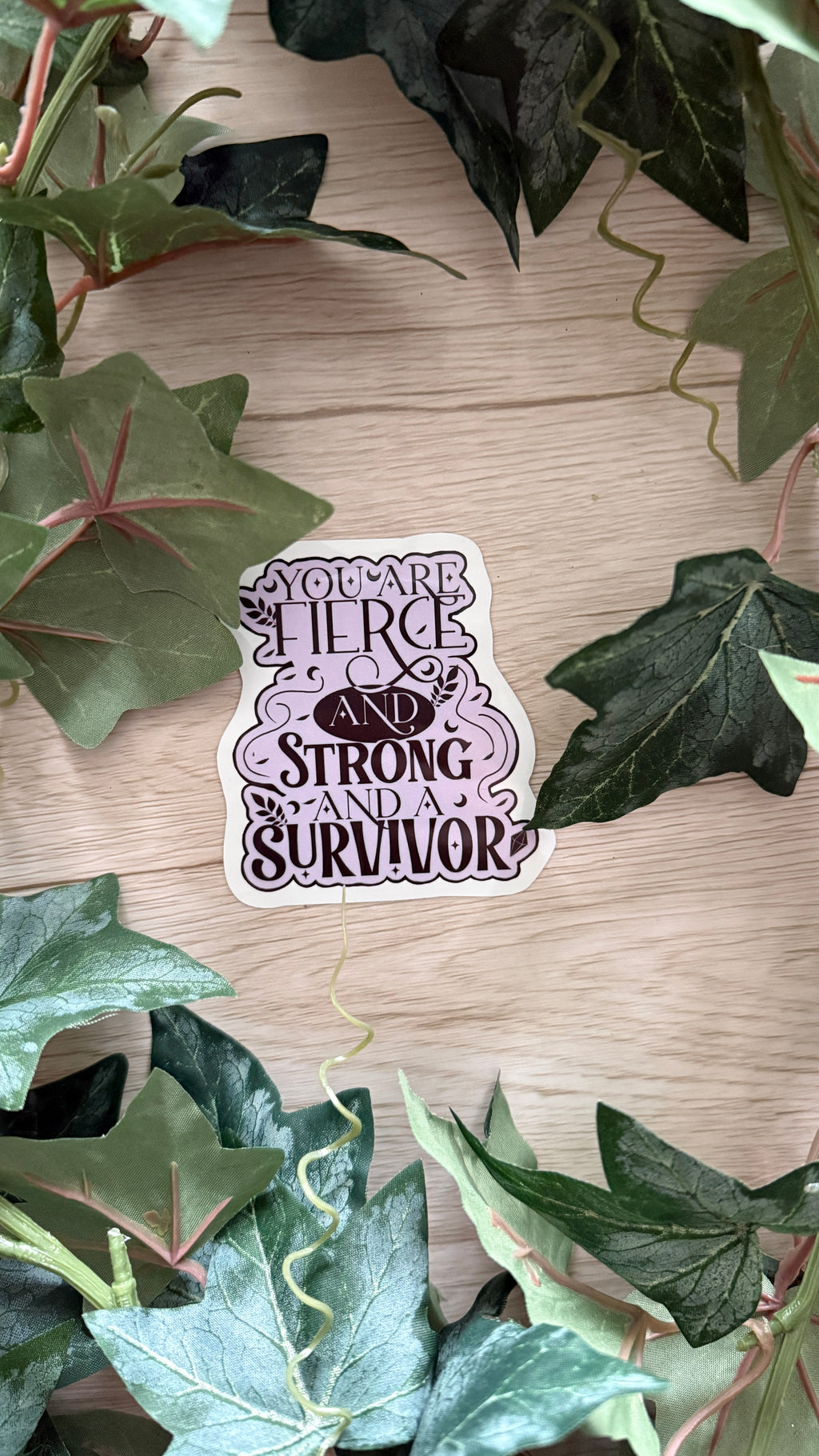 You Are Fierce and Strong Sticker