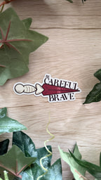 Be Careful But Be Brave Sticker