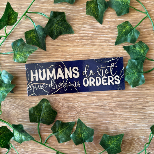 Humans Do Not Give Dragons Orders Bookmark