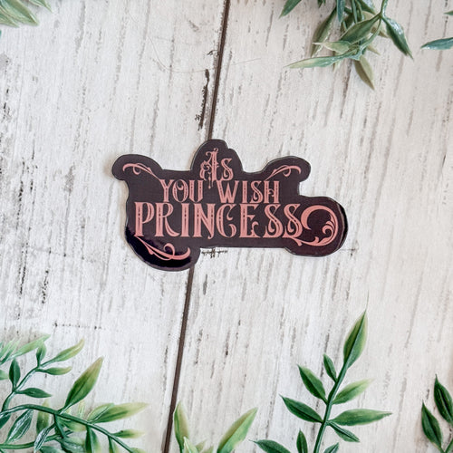 As You Wish Princess Sticker
