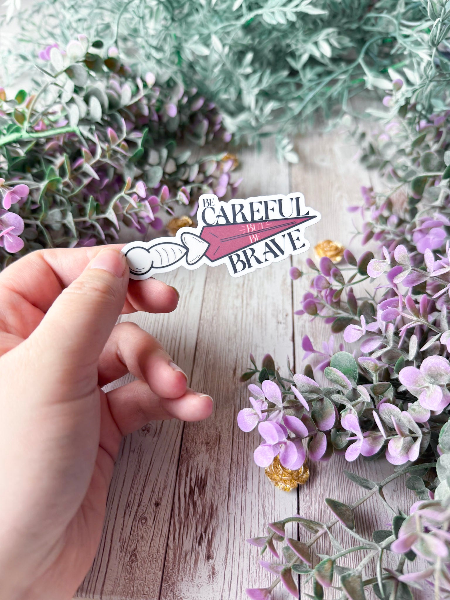 Be Careful But Be Brave Sticker