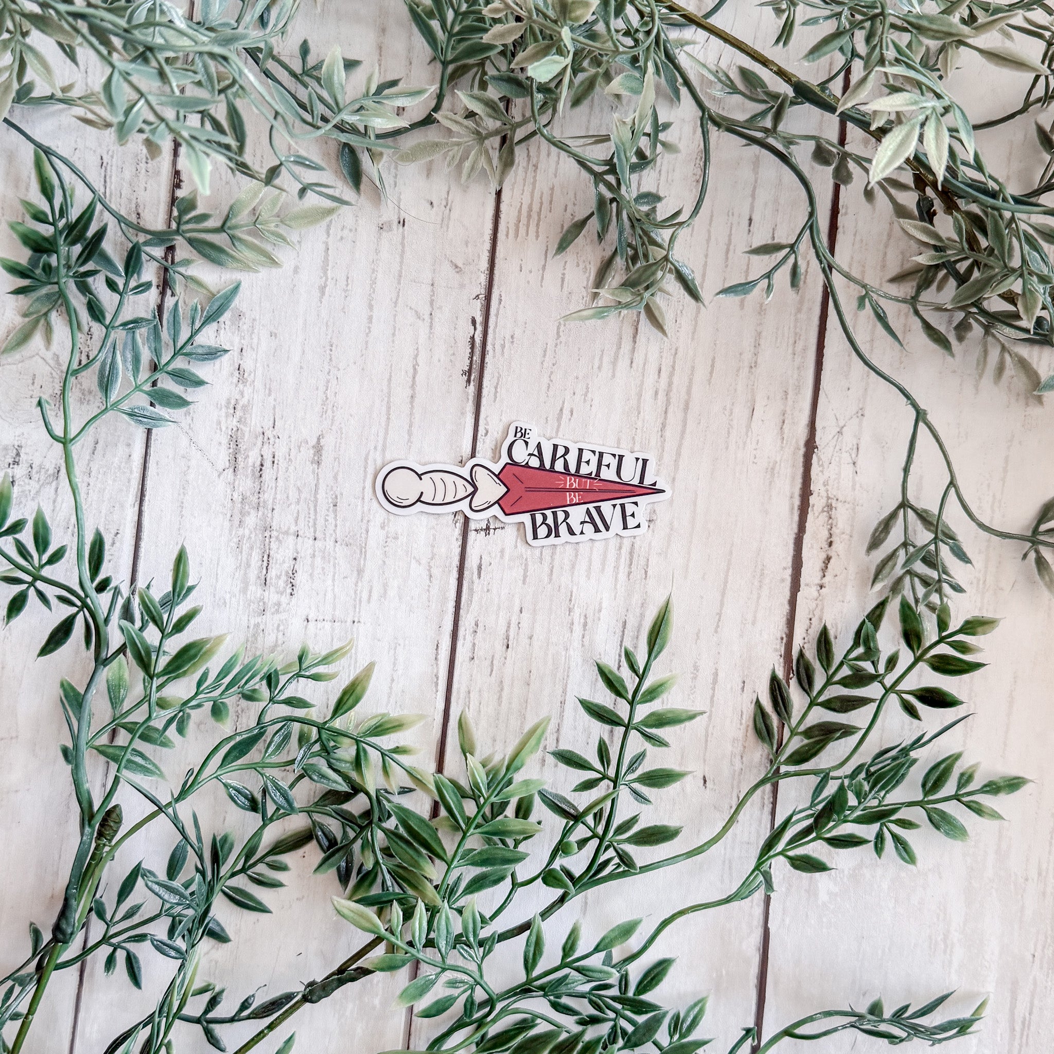 Be Careful But Be Brave Sticker