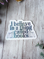 I Believe In A Thing Called Books