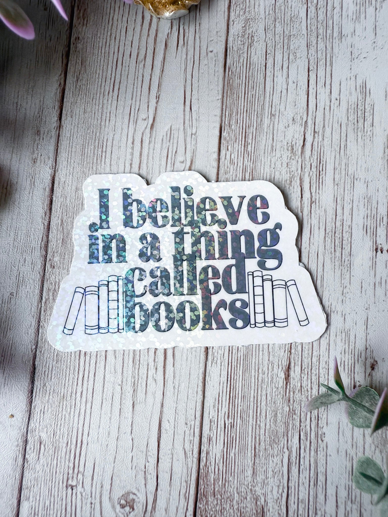 I Believe In A Thing Called Books