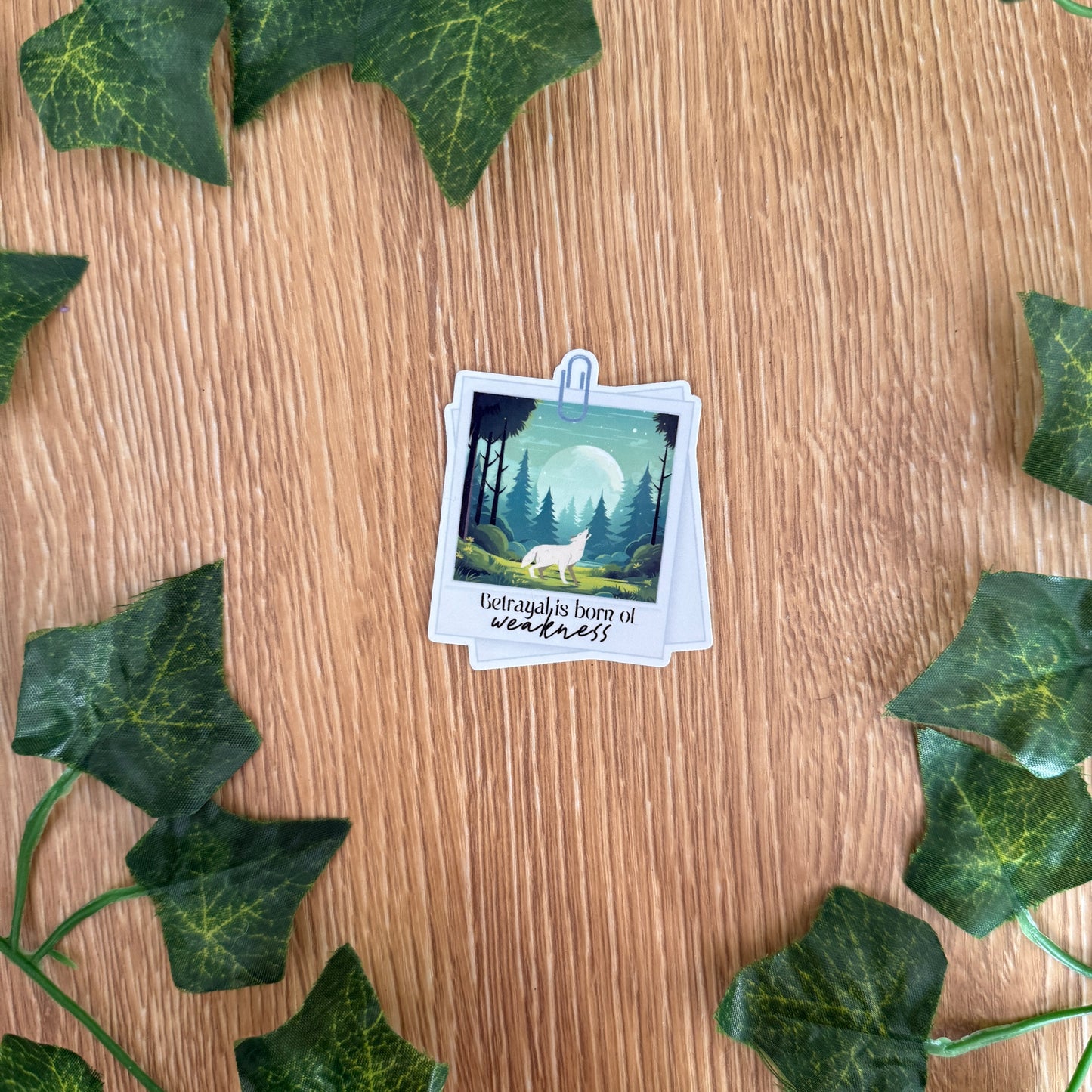 Betrayal is Born of Weakness Sticker