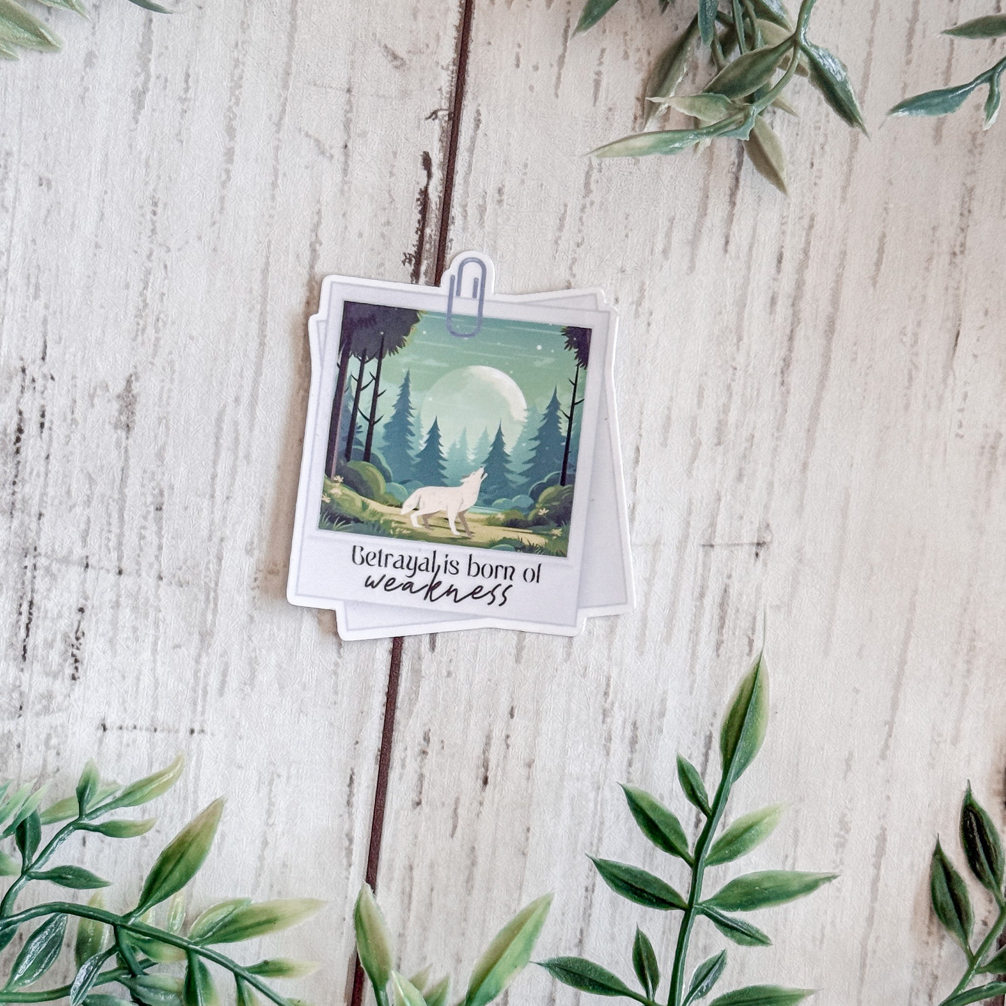 Betrayal is Born of Weakness Sticker