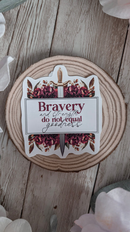 Bravery and Strength Do Not Equal Goodness From Blood and Ash Sticker