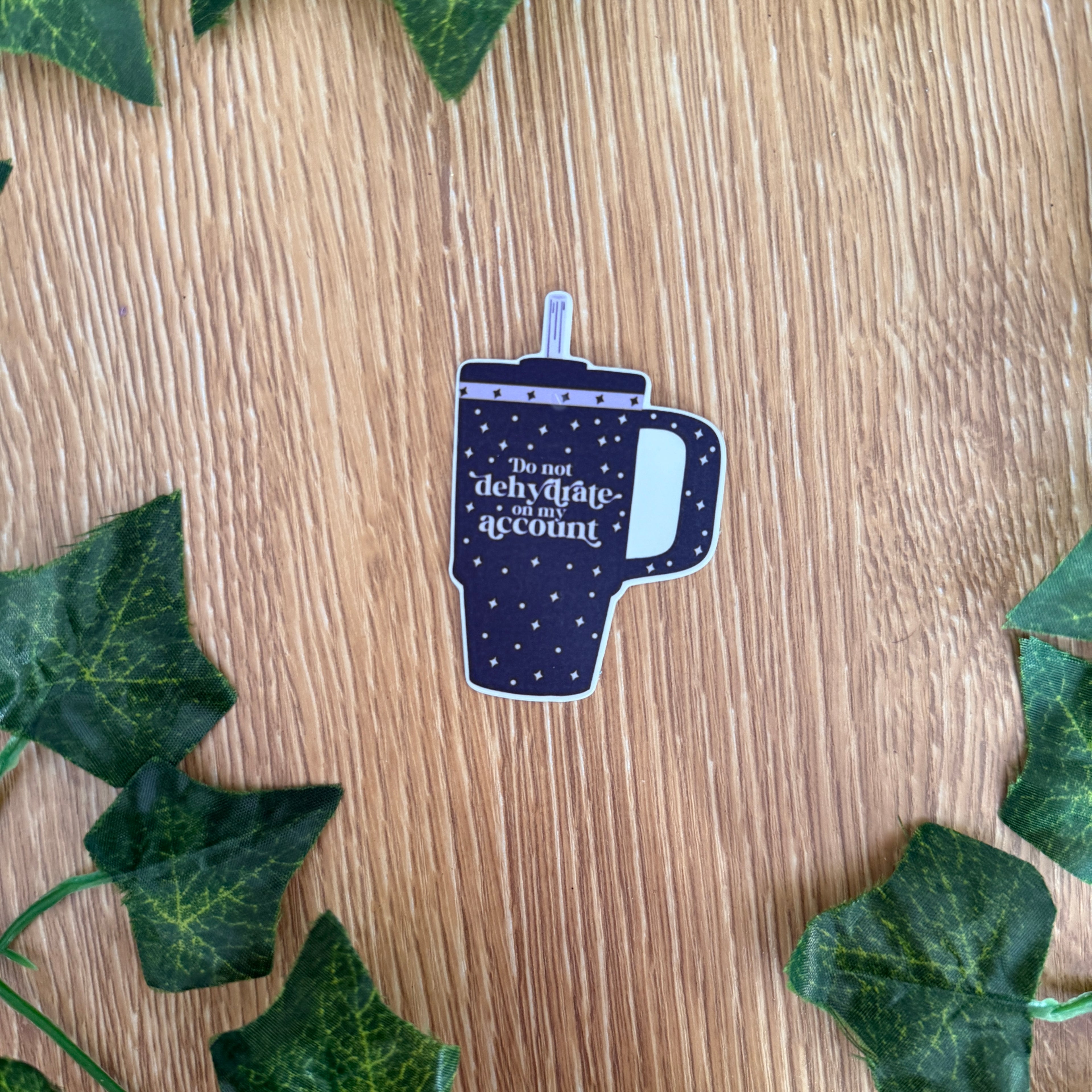 Do Not Dehydrate on My Account Sticker