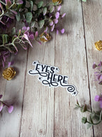 Eyes Here Sticker