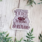 You Are Fierce and Strong Sticker