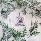 You Are Fierce and Strong Sticker