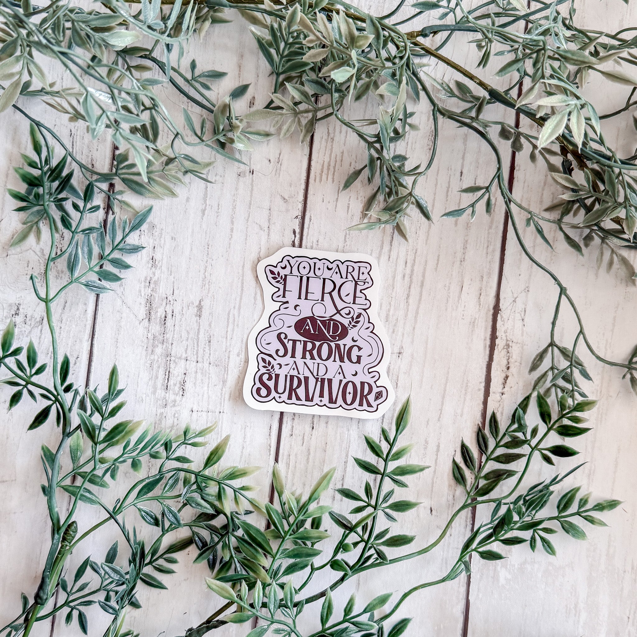 You Are Fierce and Strong Sticker