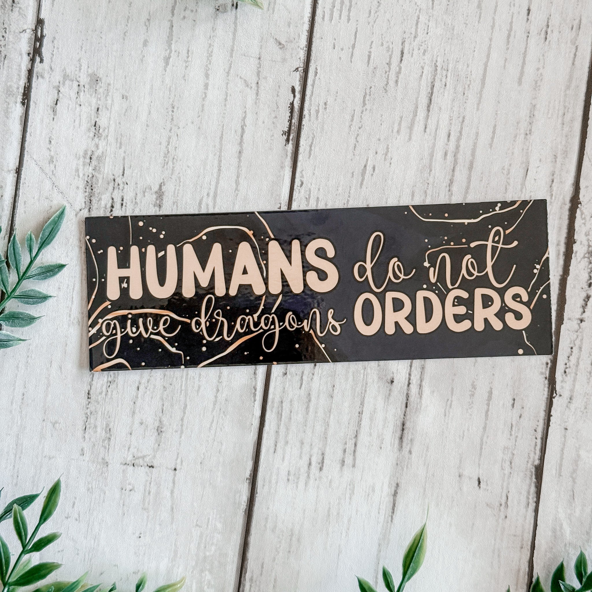 Humans Do Not Give Dragons Orders Bookmark