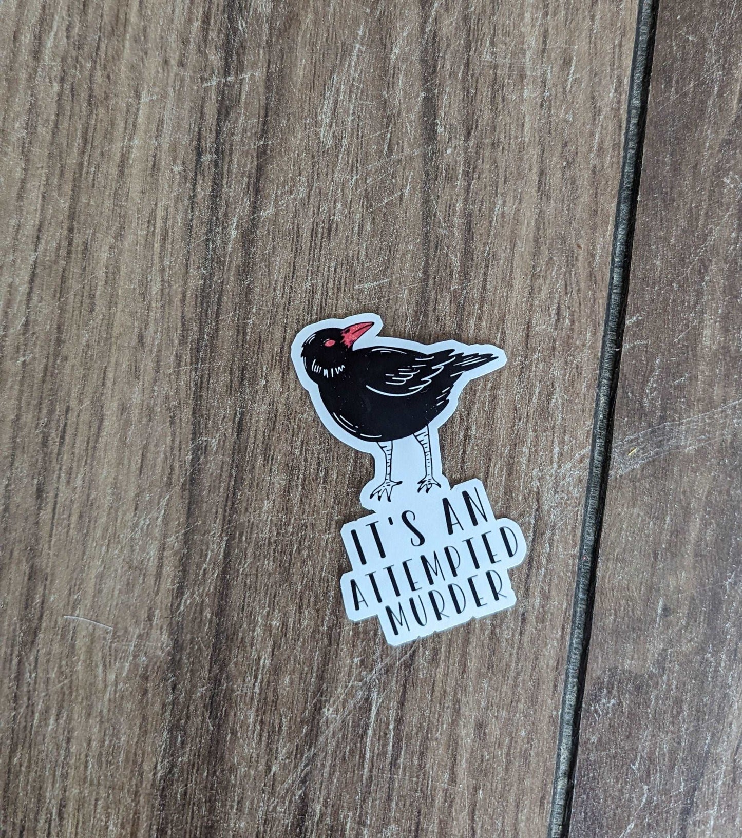 It's an Attempted Murder Sticker