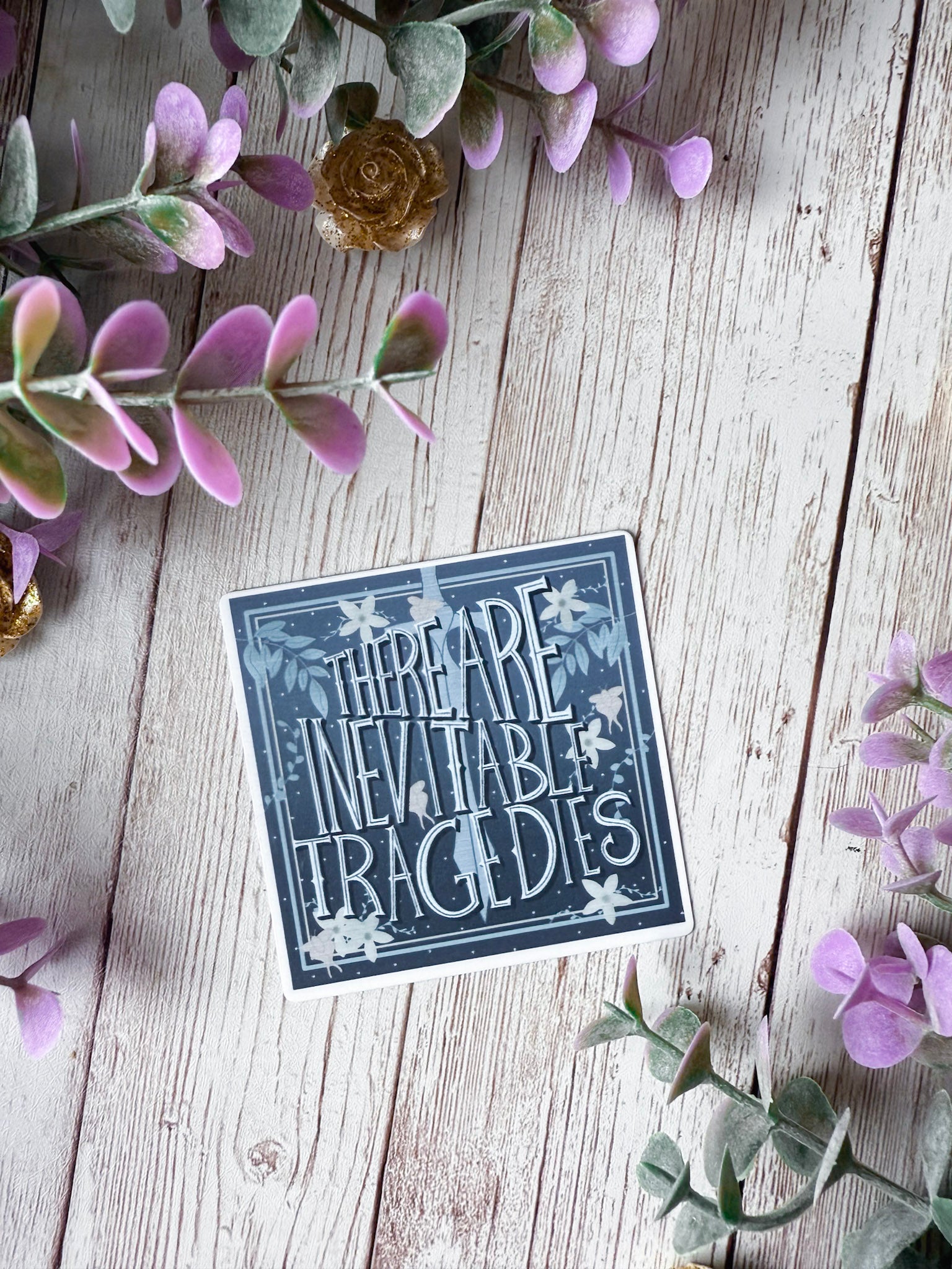 There Are Inevitable Tragedies Sticker