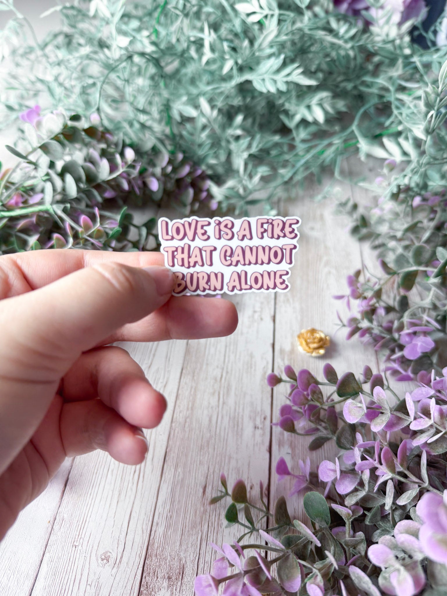 Love Is A Fire That Cannot Burn Alone Sticker