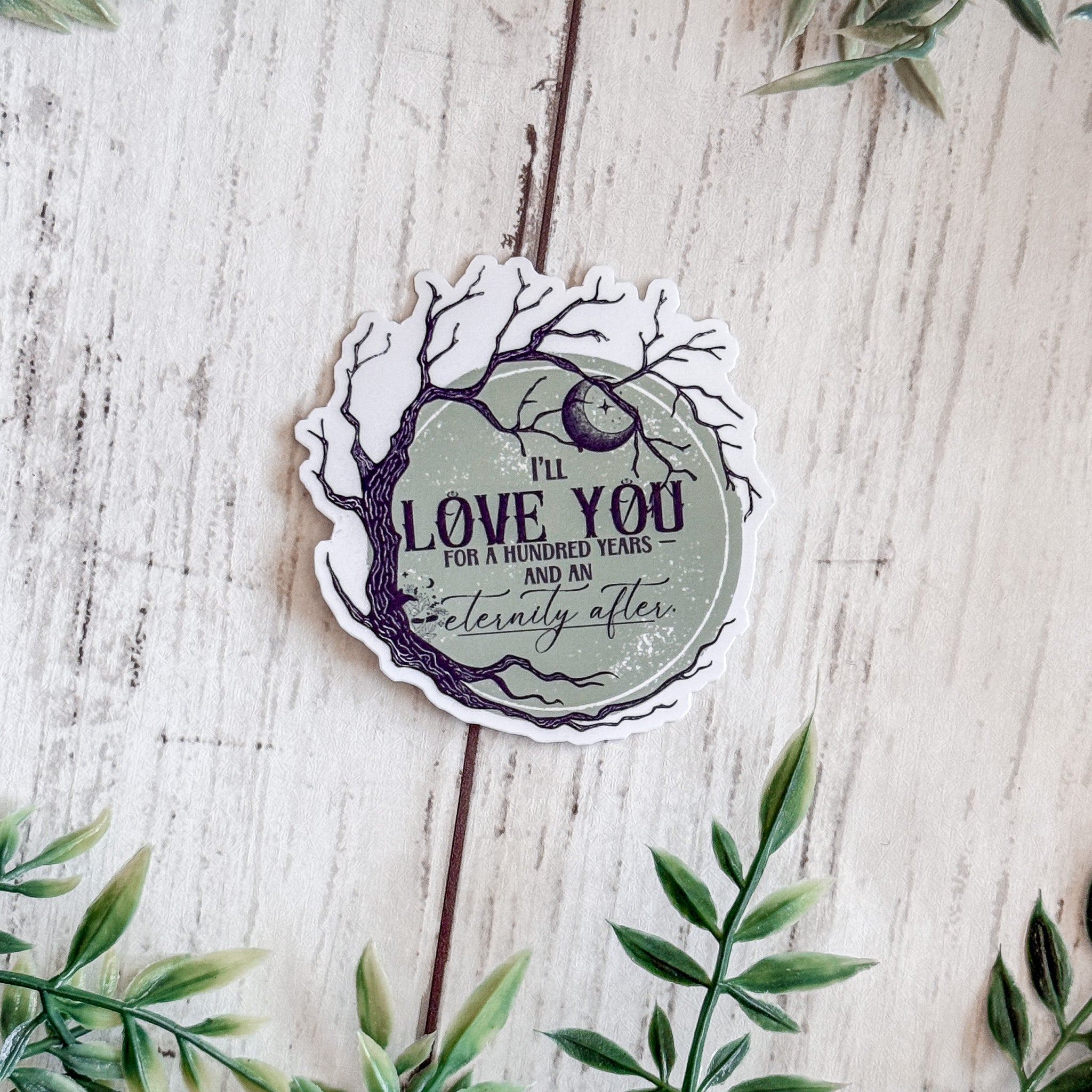 I'll Love You For A Hundred Years Sticker