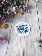 We Are Born of Salt and Starlight Sticker