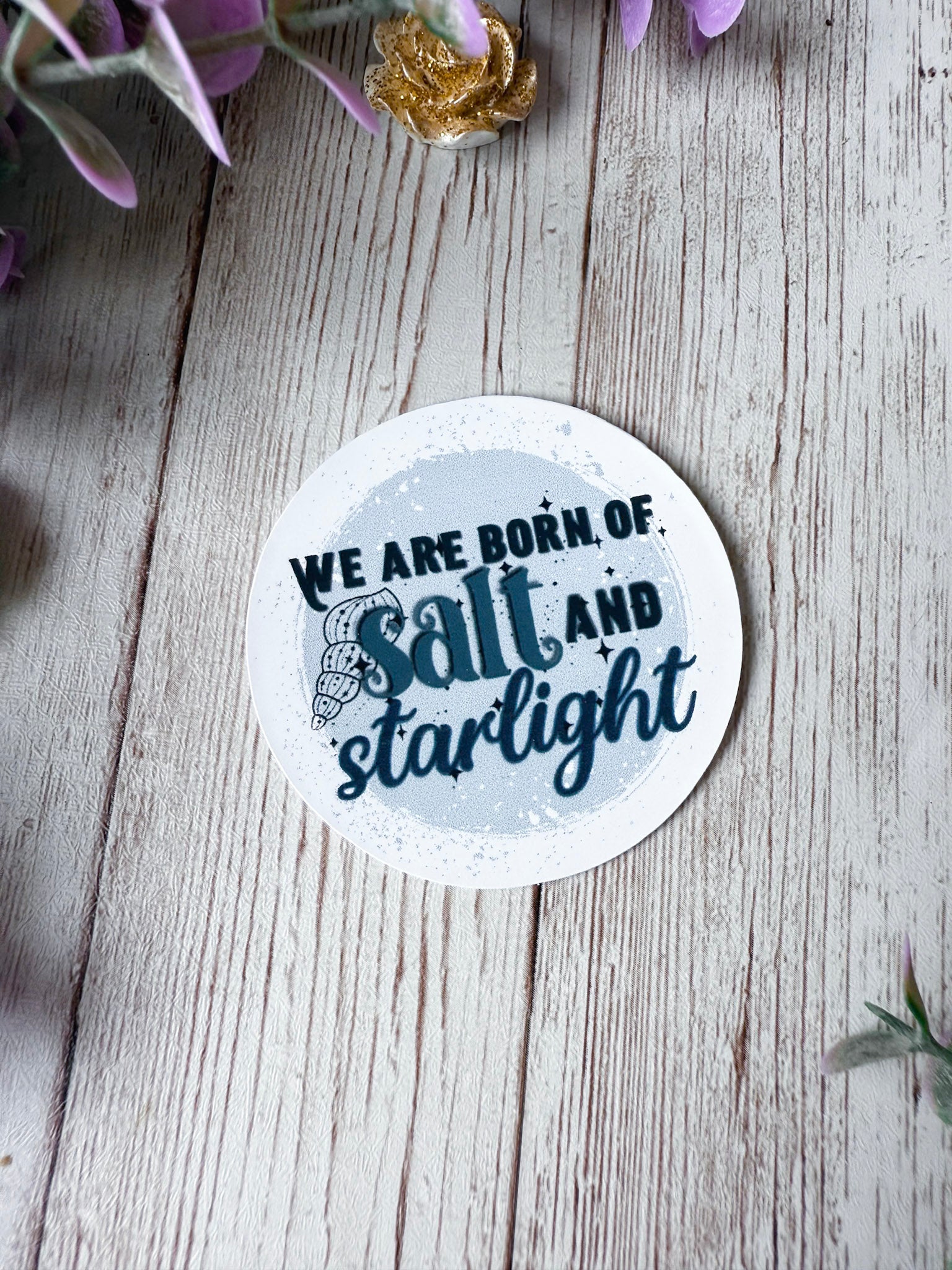 We Are Born of Salt and Starlight Sticker