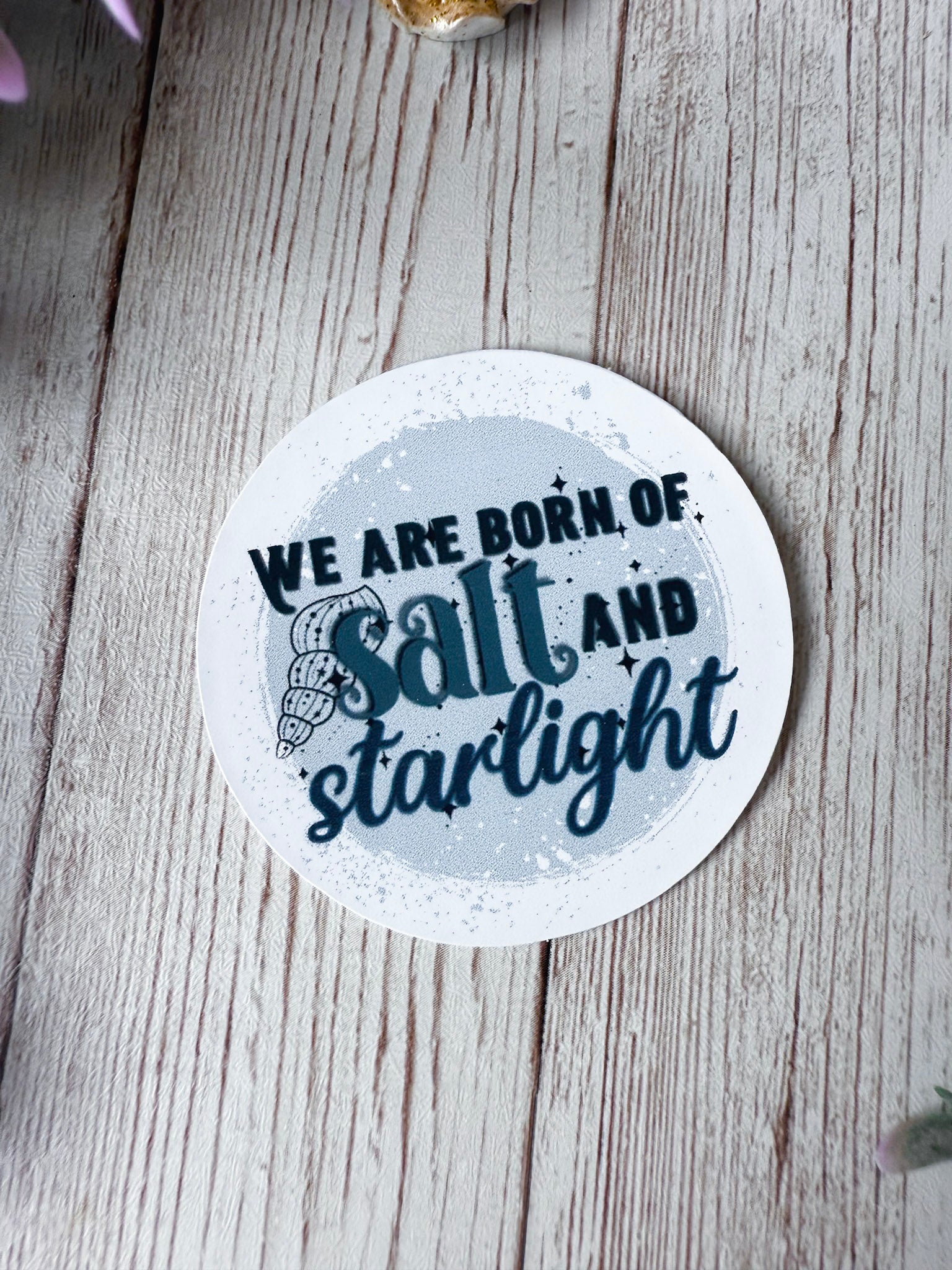 We Are Born of Salt and Starlight Sticker