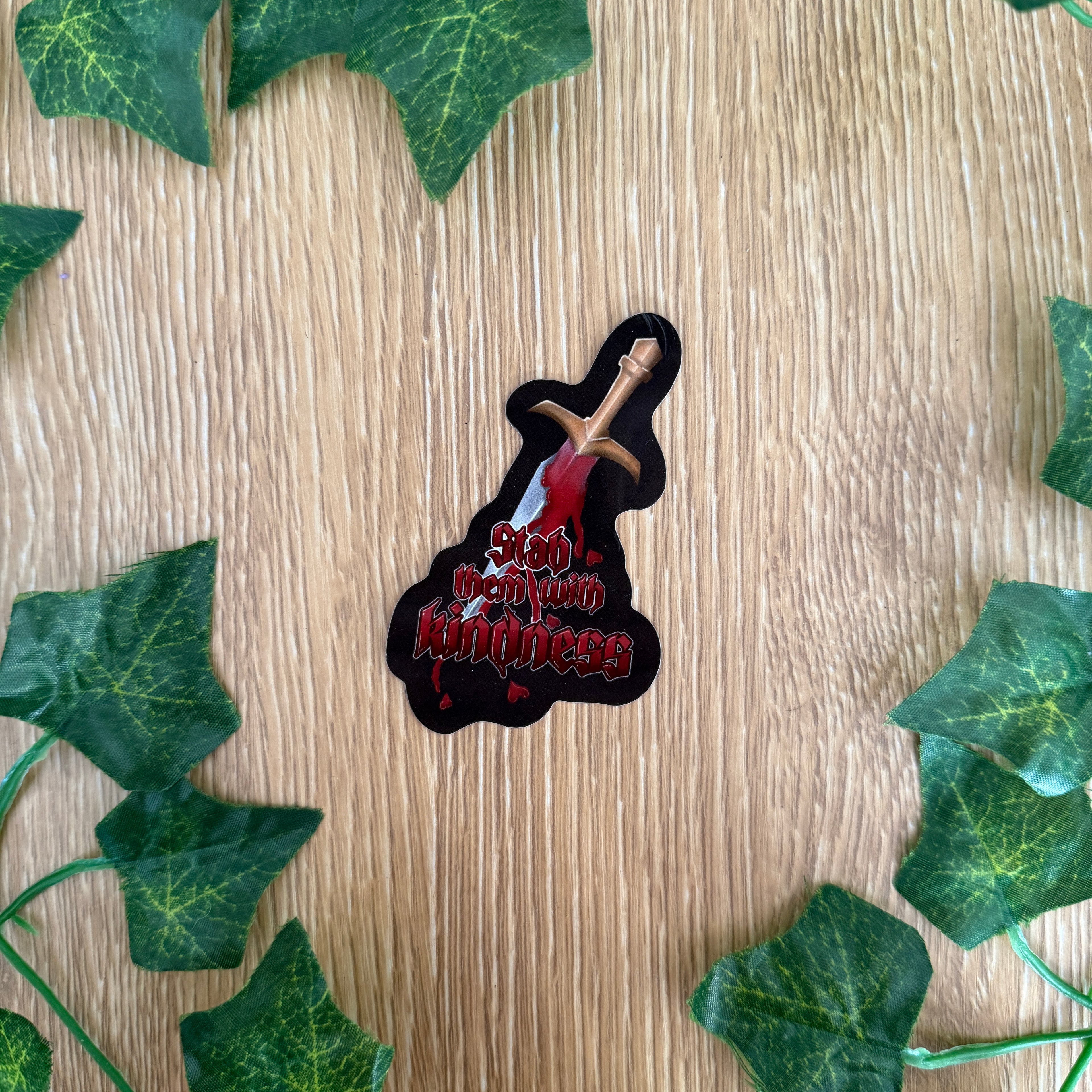 Stab Them With Kindness Sticker