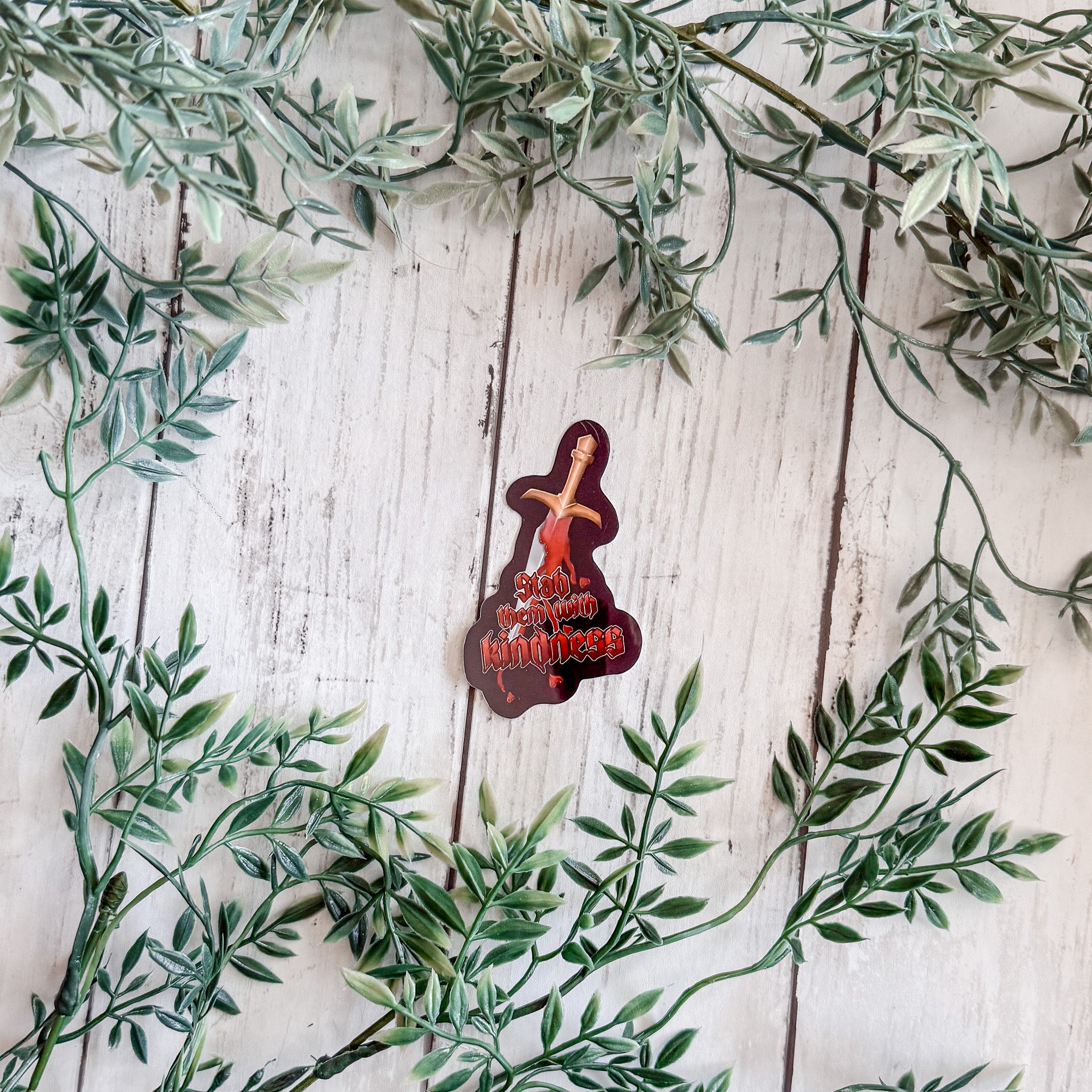 Stab Them With Kindness Sticker