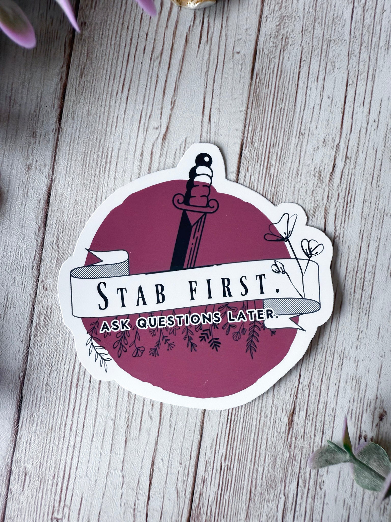 Stab First Ask Questions Later From Blood and Ash Sticker