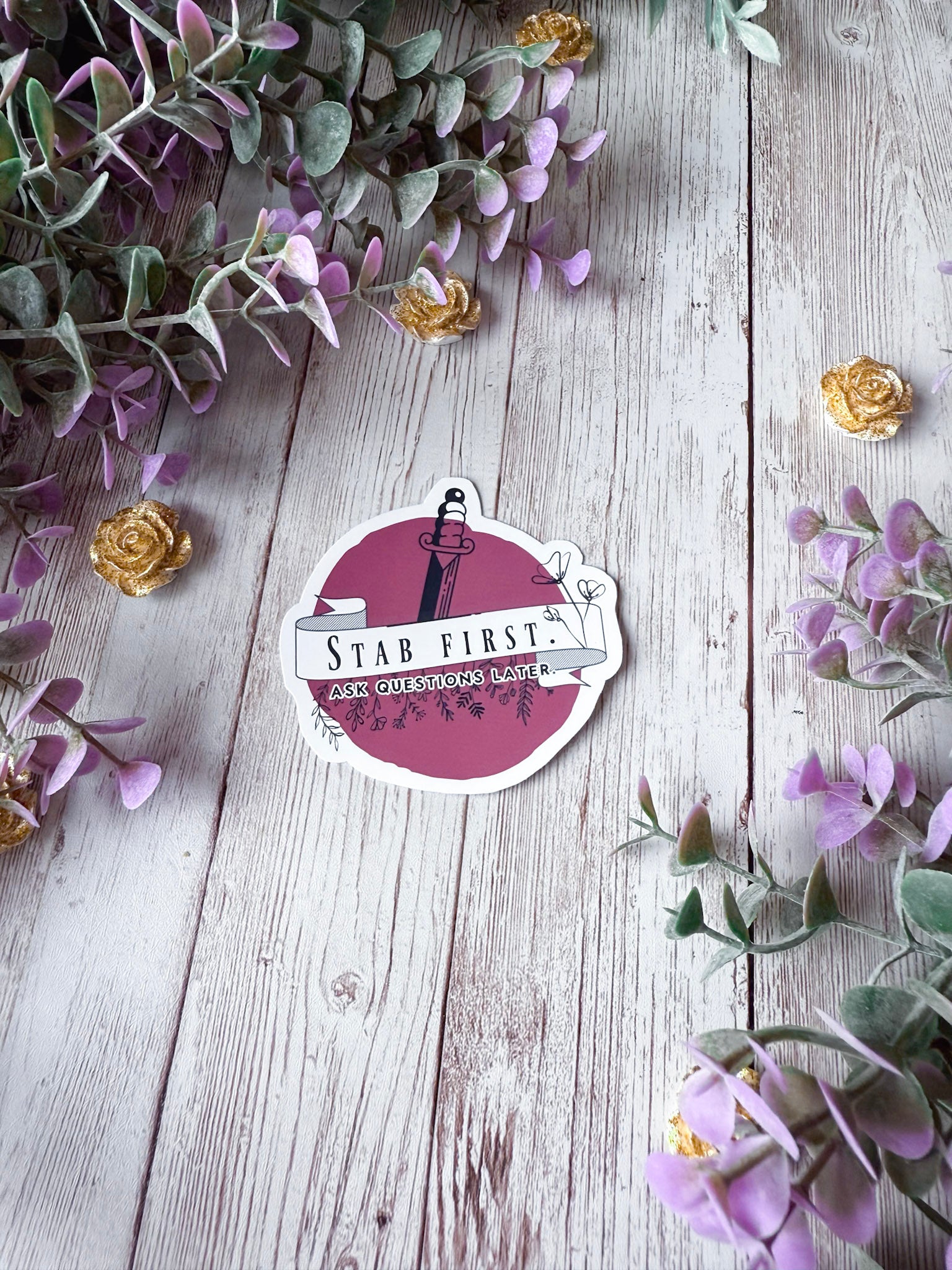 Stab First Ask Questions Later From Blood and Ash Sticker