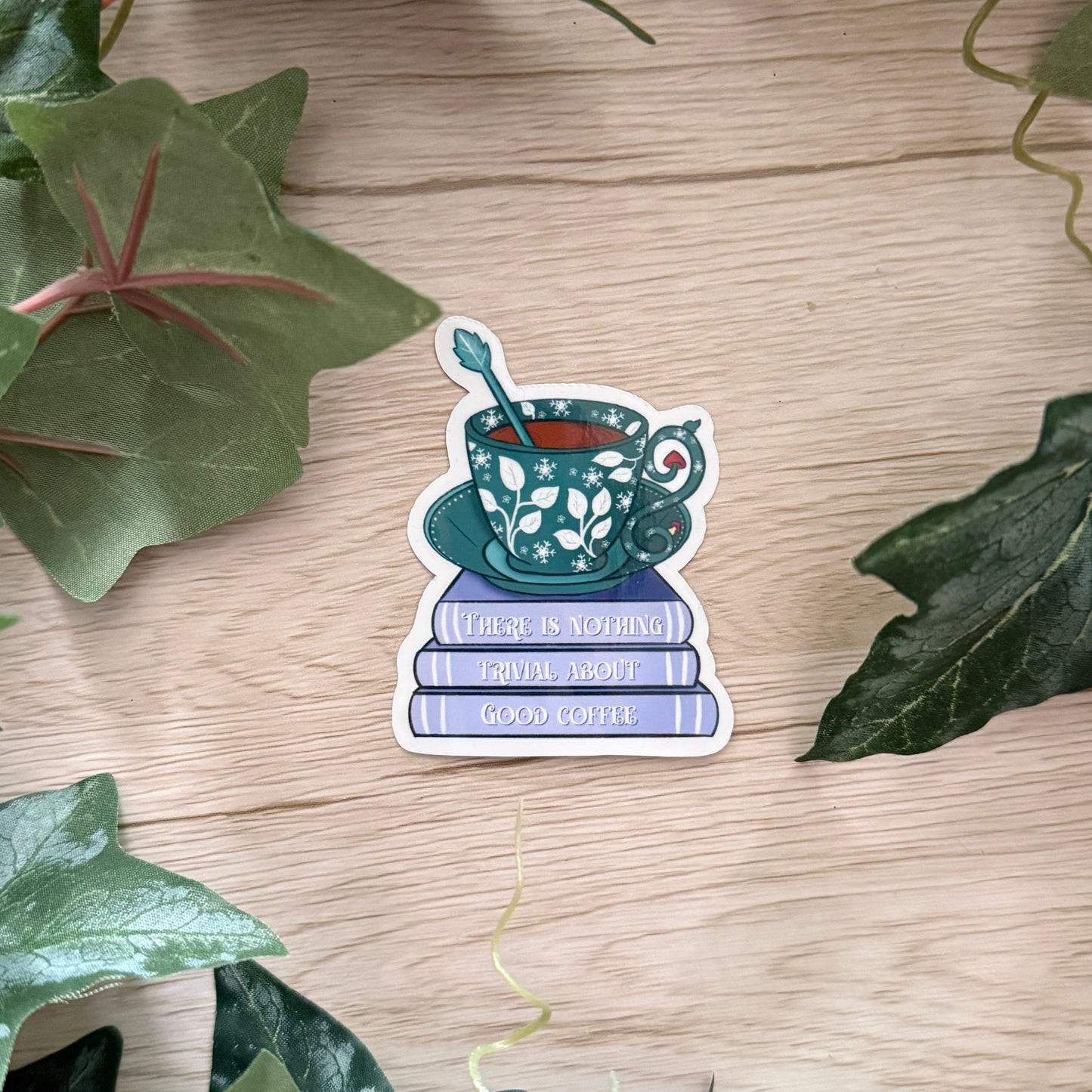 There Is Nothing Trivial About Good Coffee Sticker